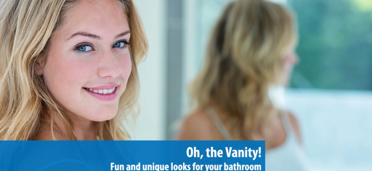 Oh, the Vanity!