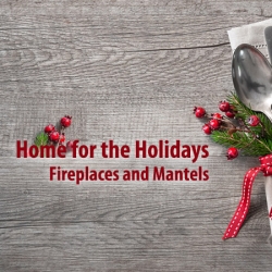 Home for the Holidays: Fireplaces and Mantels