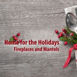 Home for the Holidays: Fireplaces and Mantels